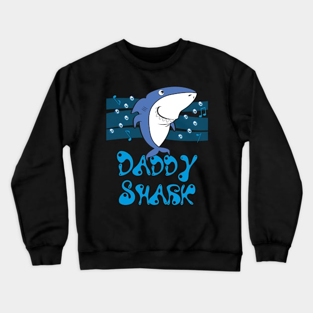 Daddy Shark T-Shirt Doo Doo Music Lovers Crewneck Sweatshirt by MaryMas